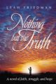 Nothing but the Truth: A Novel of faith, struggle, and hope 